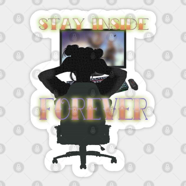 stay inside forever Sticker by denniswilliamgaylor